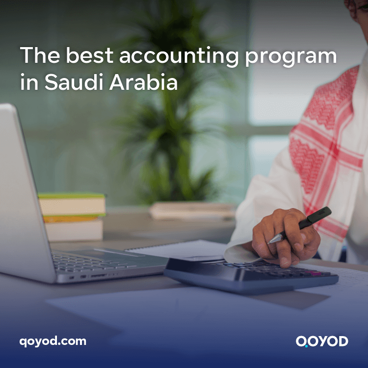 Basics for selecting the best accounting program in Saudi Arabia