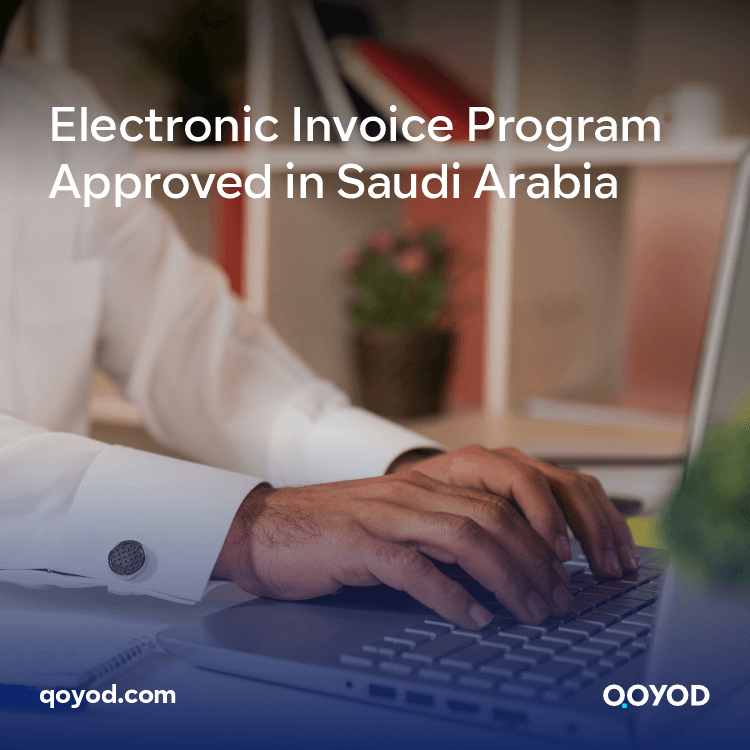 Electronic Invoice Program Approved in Saudi Arabia