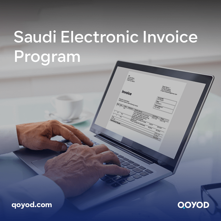 Saudi electronic invoice program: The digital revolution is making a radical change in business.