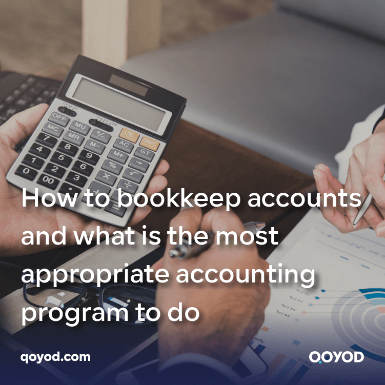 How to bookkeep accounts and what is the most appropriate accounting program to do