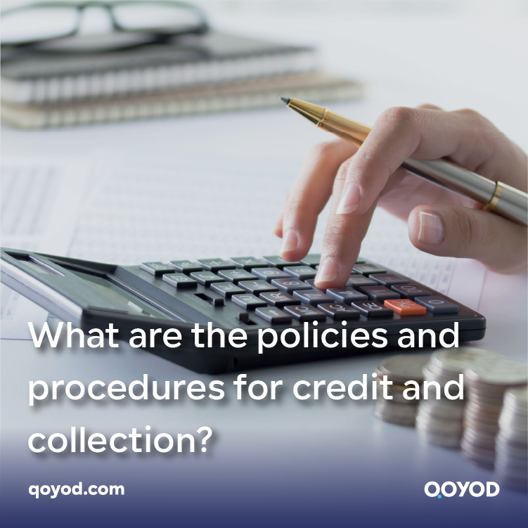 What are the policies and procedures for credit and collection?