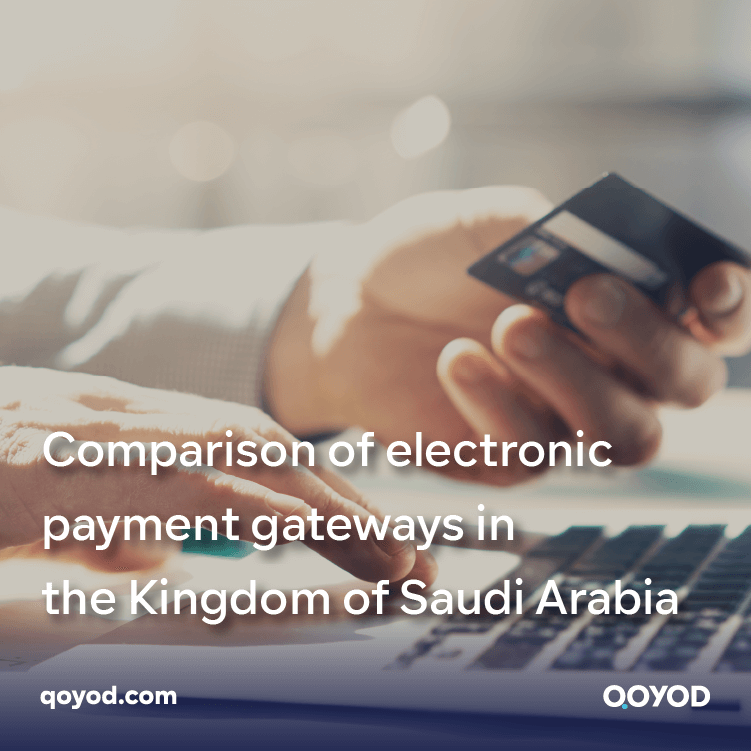 Comparison of electronic payment gateways in the Kingdom of Saudi Arabia.