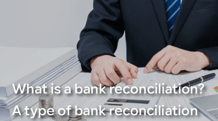 What is a bank reconciliation A type of bank reconciliation statement.