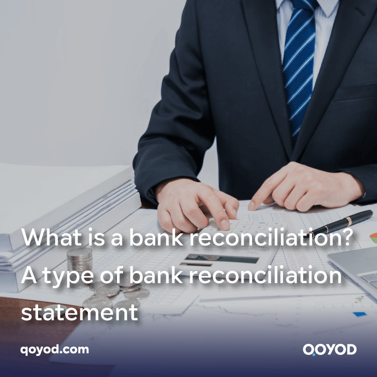 What is a bank reconciliation A type of bank reconciliation statement.